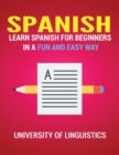 Spanish : Learn Spanish for Beginners in a Fun and Easy Way Including Pronunciation, Spanish Grammar, Reading, and Writing, Plus Short Stories - Book