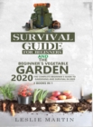 Survival Guide for Beginners and The Beginner's Vegetable Garden 2020 : The Complete Beginner's Guide to Gardening and Survival in 2020 - Book