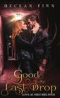 Good to the Last Drop : Love At First Bite Book Four - Book