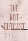 The Not-Outcast (Hardcover Edition) - Book