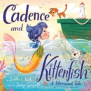 Cadence and the Kittenfish : A Mermaid Tale - Book