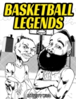Basketball Legends : The Stories Behind The Greatest Players in History - Coloring Book for Adults & Kids - Book