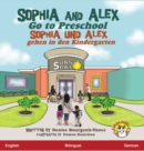 Sophia and Alex Go to Preschool : Sophia und Alex gehen in den Kindergarten - Book