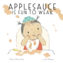 Applesauce Is Fun to Wear - Book