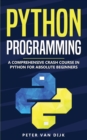 Python Programming : A Comprehensive Crash Course in Python Language for Absolute Beginners - Book