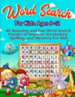 Word Search For Kids Ages 9-12 : 40 Amazing and Fun Word Search Puzzles to Improve Vocabulary, Spelling, and Memory for Kids - Book