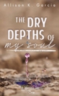The Dry Depths of My Soul - Book