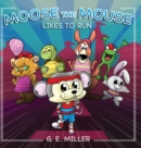 Moose the Mouse Likes To Run - Book