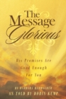 The Message Glorious : His Promises Are Good Enough For You - Book
