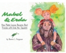 Mabel & Erda : How Mabel Louise Became Best Friends with Erda the 'Squatch - Book