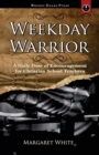 Weekday Warrior : A Daily Dose of Encouragement for Christian School Teachers - Book