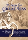 Poised for Greatness : How the Horse Became the Perfect Package of Strength, Speed, Courage and Beauty - Book