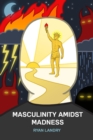 Masculinity Amidst Madness - eBook