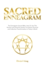 Sacred Enneagram : The Enneagram Secret Bible. How to Use This Ancient and Powerful System to Achieve Personal and Collective Transformation in Today's World - Book