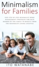 Minimalism for Families : Easy Step by Step Minimalist Home Management Strategies for Each Member of the Family to Benefit from the Minimalist Living Lifestyle - Book