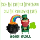 Jack the Farting Leprechaun and The Rainbow of Farts : A St. Patrick's Day Theme Children Story Book with Watercolor Illustrations. A Fun Way to Teach Kids About Colors and Days of the Week During the - Book