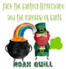 Jack the Farting Leprechaun and The Rainbow of Farts : A St. Patrick's Day Theme Children Story Book with Watercolor Illustrations. A Fun Way to Teach Kids About Colors and Days of the Week During the - Book