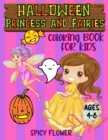 Halloween princess and fairies coloring book for kids ages 4-8 : Easy to color princesses and fairy tales along with Halloween kid friendly monsters during the spooky festival. - Book