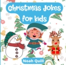 Christmas jokes for kids : Laughs guaranteed with this children picture book filled with bright illustrations, puns and riddles for the jolly season! - Book