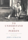 To Understand a Person : An Autobiography (of Sorts) - Book