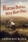 Hunting Buffalo with Bent Nails - Book