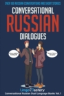 Conversational Russian Dialogues : Over 100 Russian Conversations and Short Stories - Book