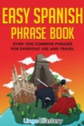 Easy Spanish Phrase Book : Over 1500 Common Phrases For Everyday Use And Travel - Book