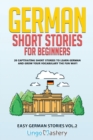 German Short Stories for Beginners : 20 Captivating Short Stories to Learn German & Grow Your Vocabulary the Fun Way! - Book
