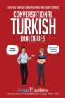 Conversational Turkish Dialogues : Over 100 Turkish Conversations and Short Stories - Book