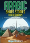 Arabic Short Stories for Beginners : 20 Captivating Short Stories to Learn Arabic & Increase Your Vocabulary the Fun Way! - Book