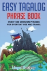 Easy Tagalog Phrase Book : Over 1500 Common Phrases For Everyday Use And Travel - Book