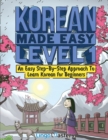 Korean Made Easy Level 1 : An Easy Step-By-Step Approach To Learn Korean for Beginners (Textbook + Workbook Included) - Book