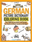 German Picture Dictionary Coloring Book : Over 1500 German Words and Phrases for Creative & Visual Learners of All Ages - Book