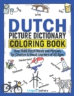 Dutch Picture Dictionary Coloring Book : Over 1500 Dutch Words and Phrases for Creative & Visual Learners of All Ages - Book