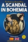 The Adventures of Sherlock Holmes - A Scandal in Bohemia : Learn Spanish with English Parallel Text - Book