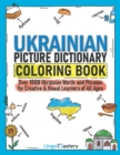 Ukrainian Picture Dictionary Coloring Book : Over 1500 Ukrainian Words and Phrases for Creative & Visual Learners of All Ages - Book