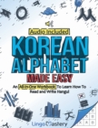 Korean Alphabet Made Easy : An All-In-One Workbook To Learn How To Read and Write Hangul [Audio Included] - Book