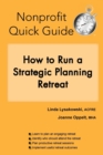 Nonprofit Quick Guide : How to Run a Strategic Planning Retreat - Book