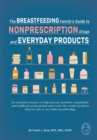 The Breastfeeding Family's Guide to Nonprescription Drugs and Everyday Products - Book