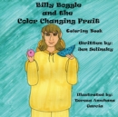 Billy Boggle and the Color Changing Fruit Coloring Book - Book
