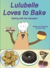 Lulubelle Loves to Bake : Baking with the Alphabet: A Big Shoe Bears and Friends Adventure - Book