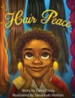 Hair Peace : An inspirational story about positive self-image and perceptions of beauty - Book