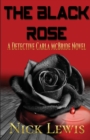The Detective Carla McBride Chronicles : The Black Rose: Book Two - Book