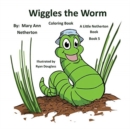 The Little Netherton Books - Coloring Book : Wiggles the Worm: Book 5 - Book