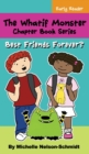 The Whatif Monster Chapter Book Series : Best Friends Forever? - Book