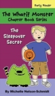 The Whatif Monster Chapter Book Series : The Sleepover Secret - Book