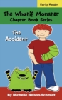 The Whatif Monster Chapter Book Series : The Accident - Book