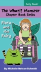 The Whatif Monster Chapter Book Series : Flora and the Fairy - Book
