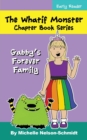 The Whatif Monster Chapter Book Series : Gabby's Forever Family - Book