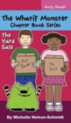 The Whatif Monster Chapter Book Series : The Yard Sale - Book